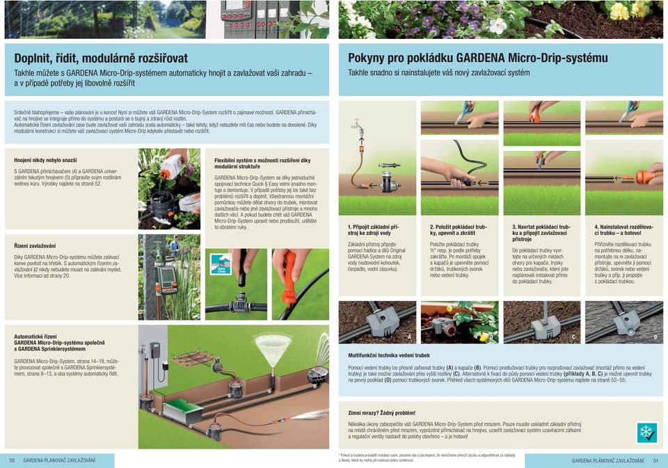 GARDENA přimíchávač na hnojivo se integruje přímo do systému a postará se o bujný a zdravý růst rostlin.