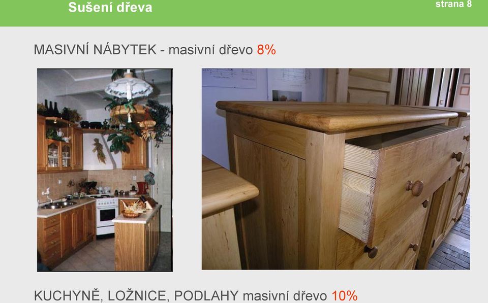 8% KUCHYNĚ, LOŽNICE,