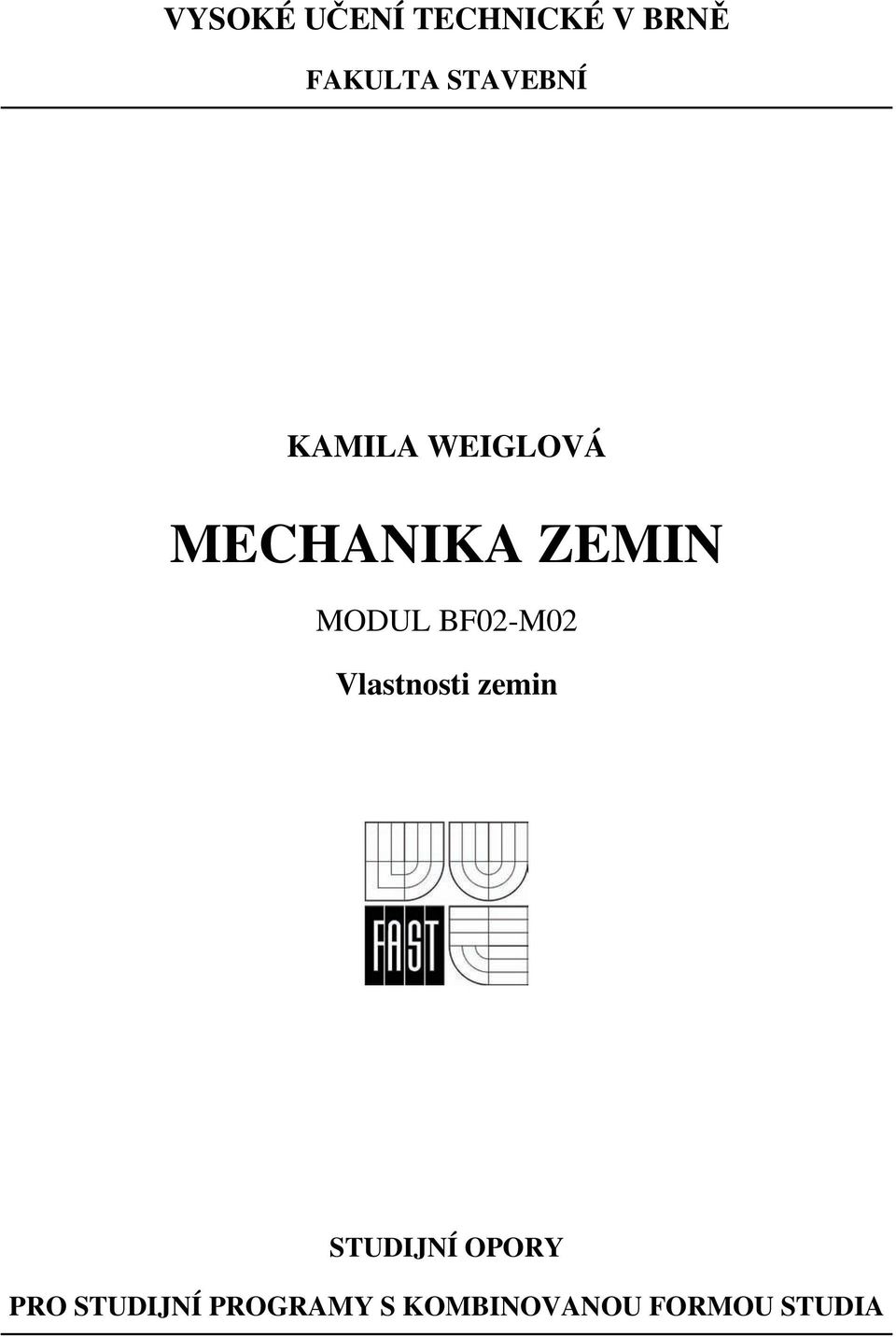 MODUL BF02-M02 Vlastnosti zemin STUDIJNÍ