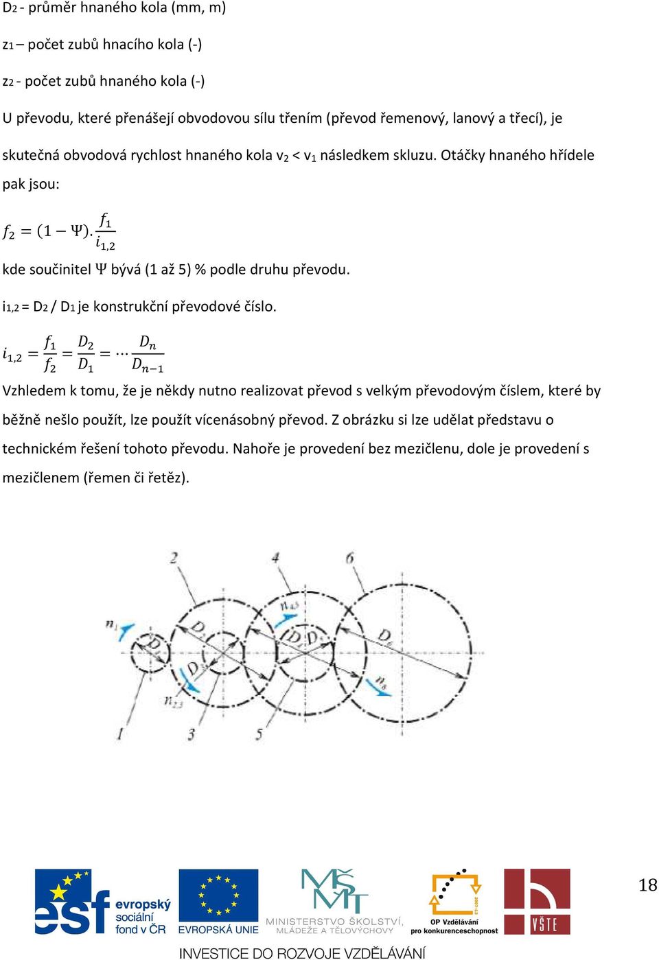 i1,2 = D2 / D1 je konstrukční převodové číslo.