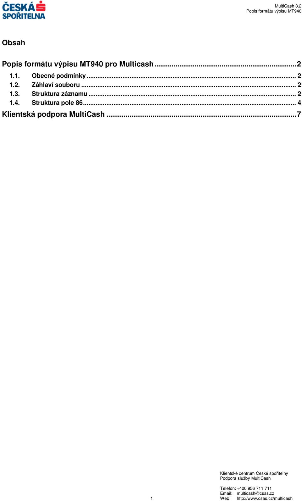 Struktura pole 86... 4 Klientská podpora Multiash.