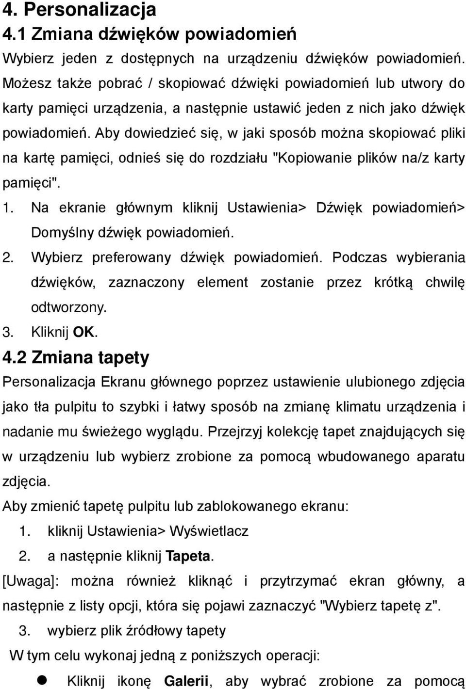 Aby dowiedzieć się, w jaki sposób można skopiować pliki na kartę pamięci, odnieś się do rozdziału "Kopiowanie plików na/z karty pamięci". 1.