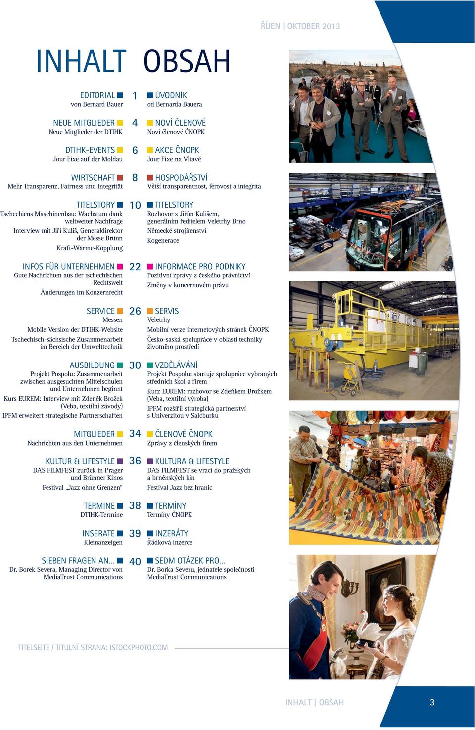 Gute Nachrichten aus der tschechischen Rechtswelt Änderungen im Konzernrecht Service Messen Mobile Version der DTIHK-Website Tschechisch-sächsische Zusammenarbeit im Bereich der Umwelttechnik