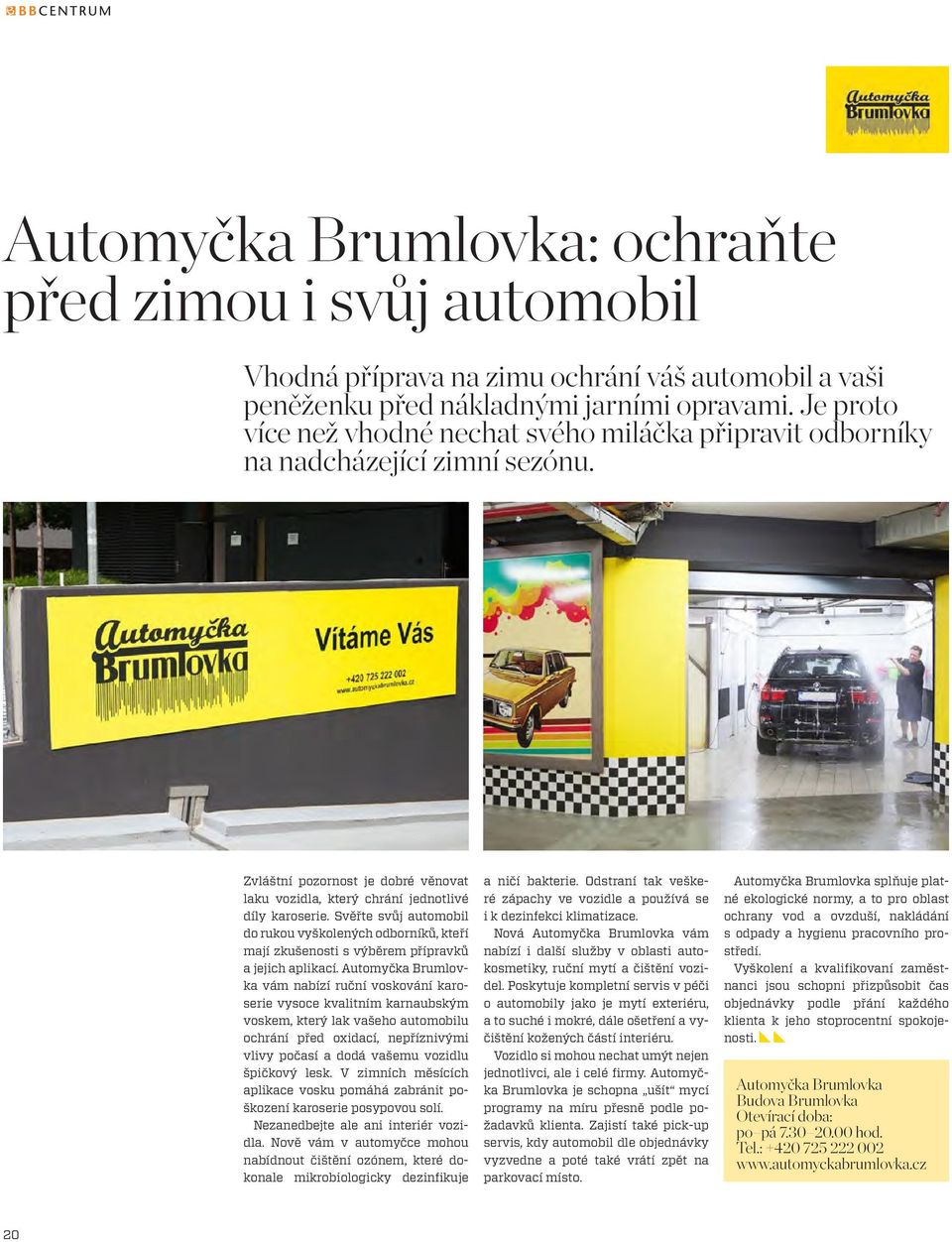 Svěřte svůj automobil do rukou vyškolených odborníků, kteří mají zkušenosti s výběrem přípravků a jejich aplikací.