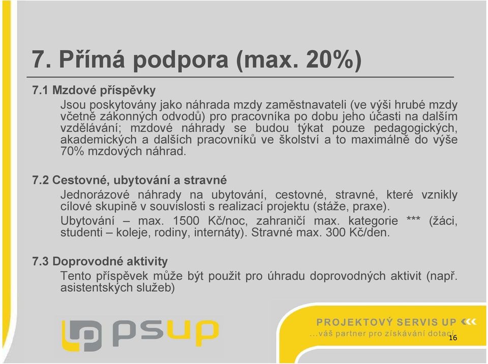 budou týkat pouze pedagogických, akademických a dalších pracovníků ve školství a to maximálně do výše 70