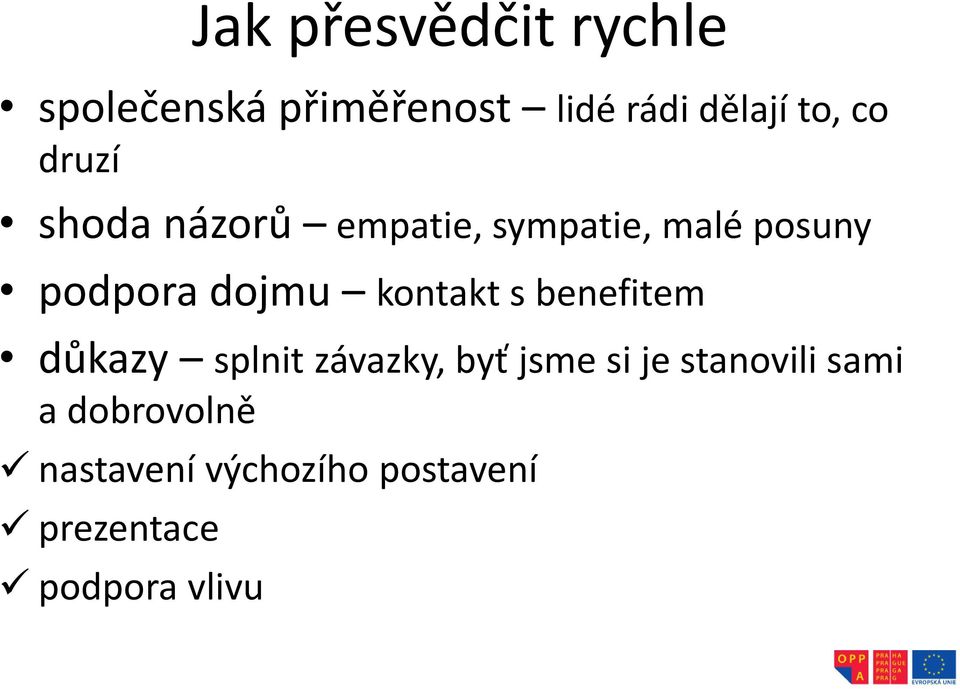 kontakt s benefitem důkazy splnit závazky, byť jsme si je stanovili