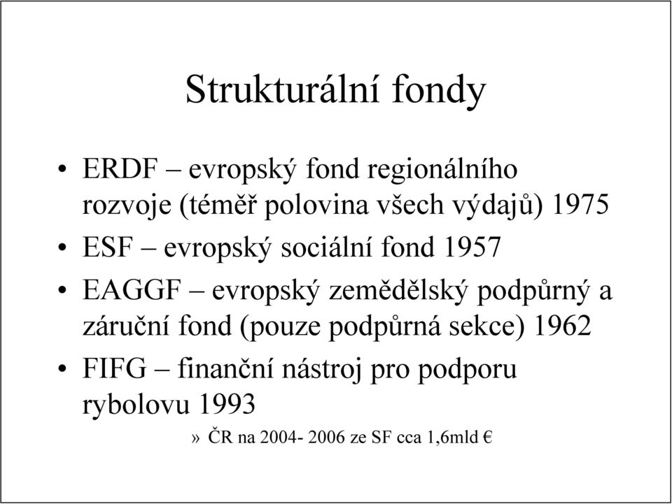 evropský zemědělský podpůrný a záruční fond (pouze podpůrná sekce) 1962