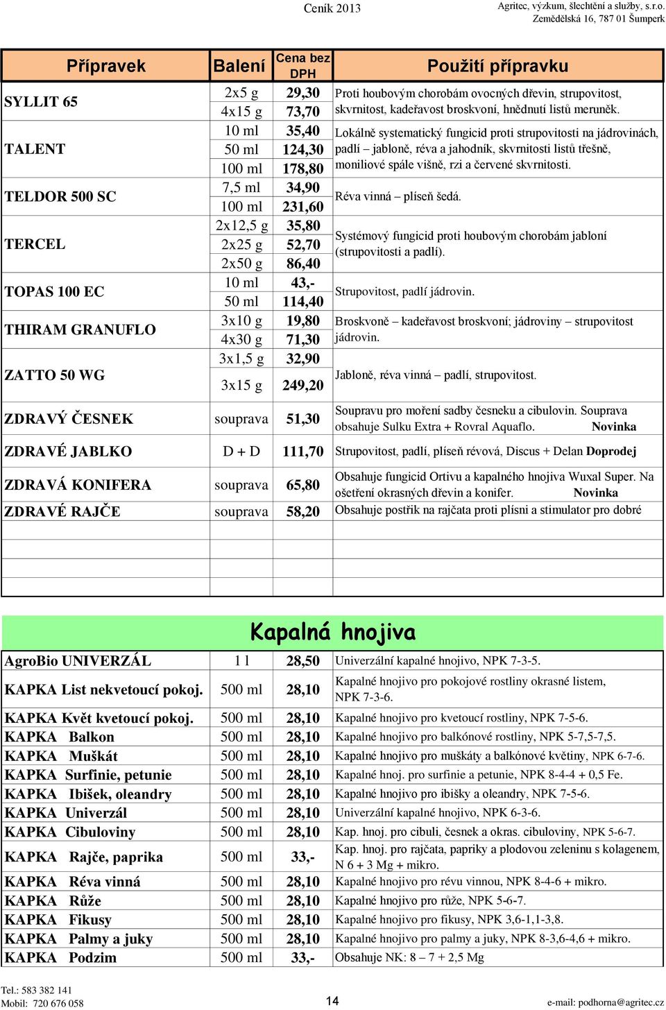 Souprava obsahuje Sulku Extra + Rovral Aquaflo.