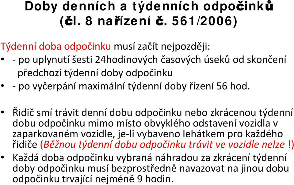 vyčerpánímaximálnítýdennídoby řízení56 hod.