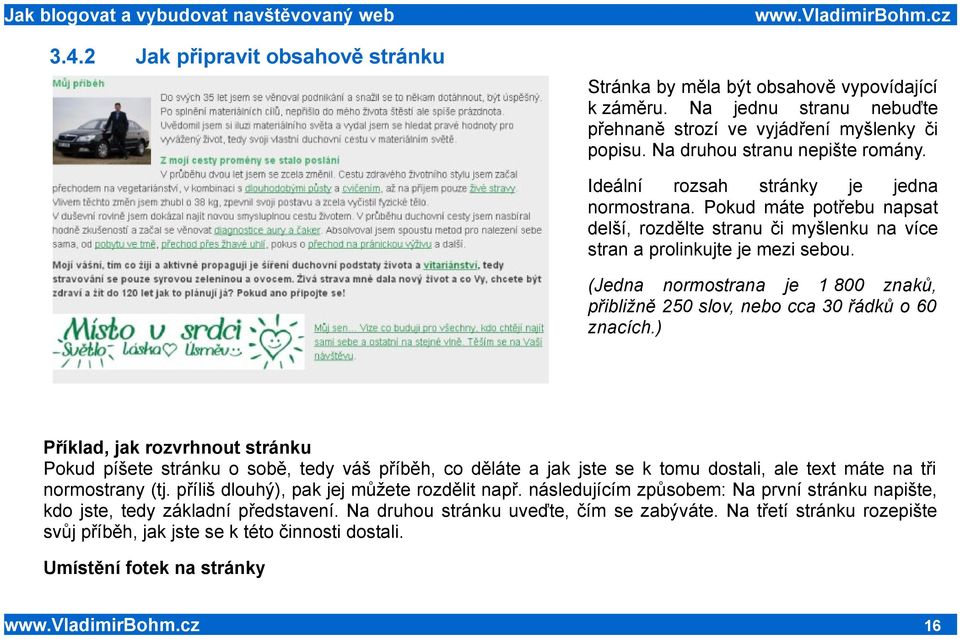 (Jedna normostrana je 1 800 znaků, přibližně 250 slov, nebo cca 30 řádků o 60 znacích.