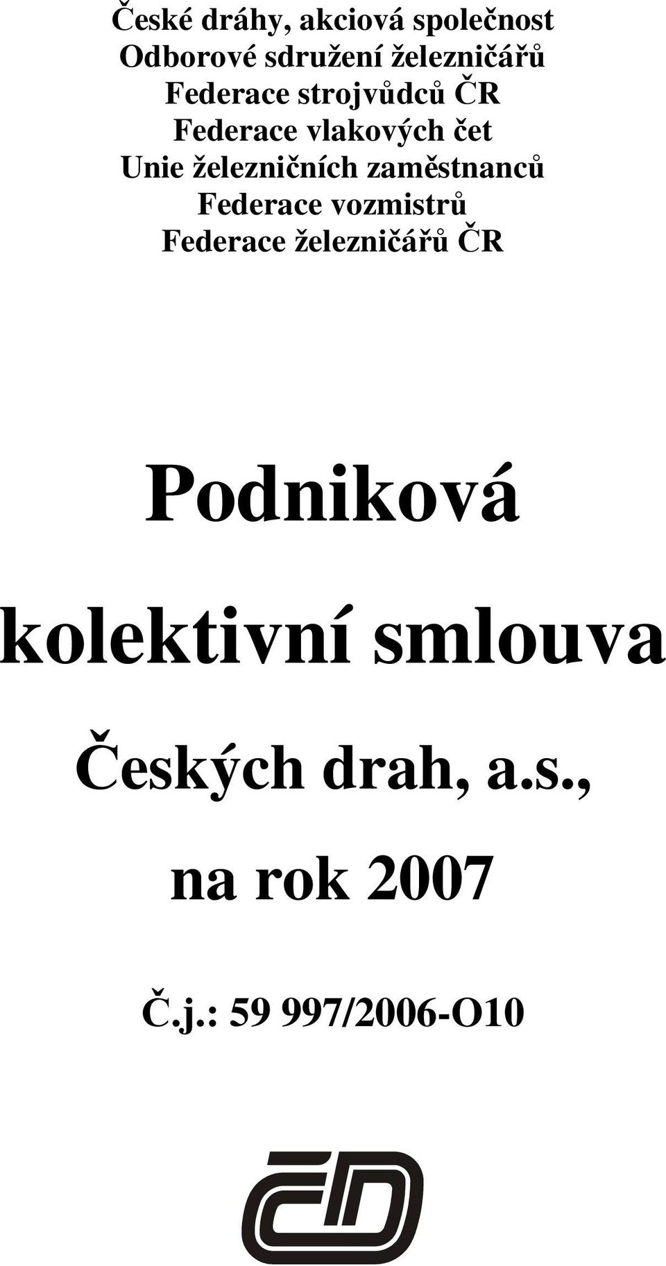 zaměstnanců Federace vozmistrů Federace železničářů ČR Podniková