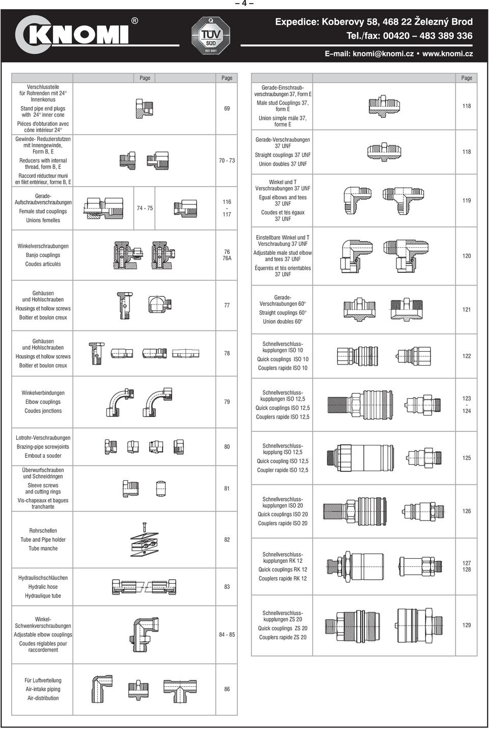 Gerade-Einschraubverschraubungen 37, Form E Male stud Couplings 37, form E Union simple mále 37, forme E Gerade-Verschraubungen 37 UNF Straight couplings 37 UNF Union doubles 37 UNF Winkel und T