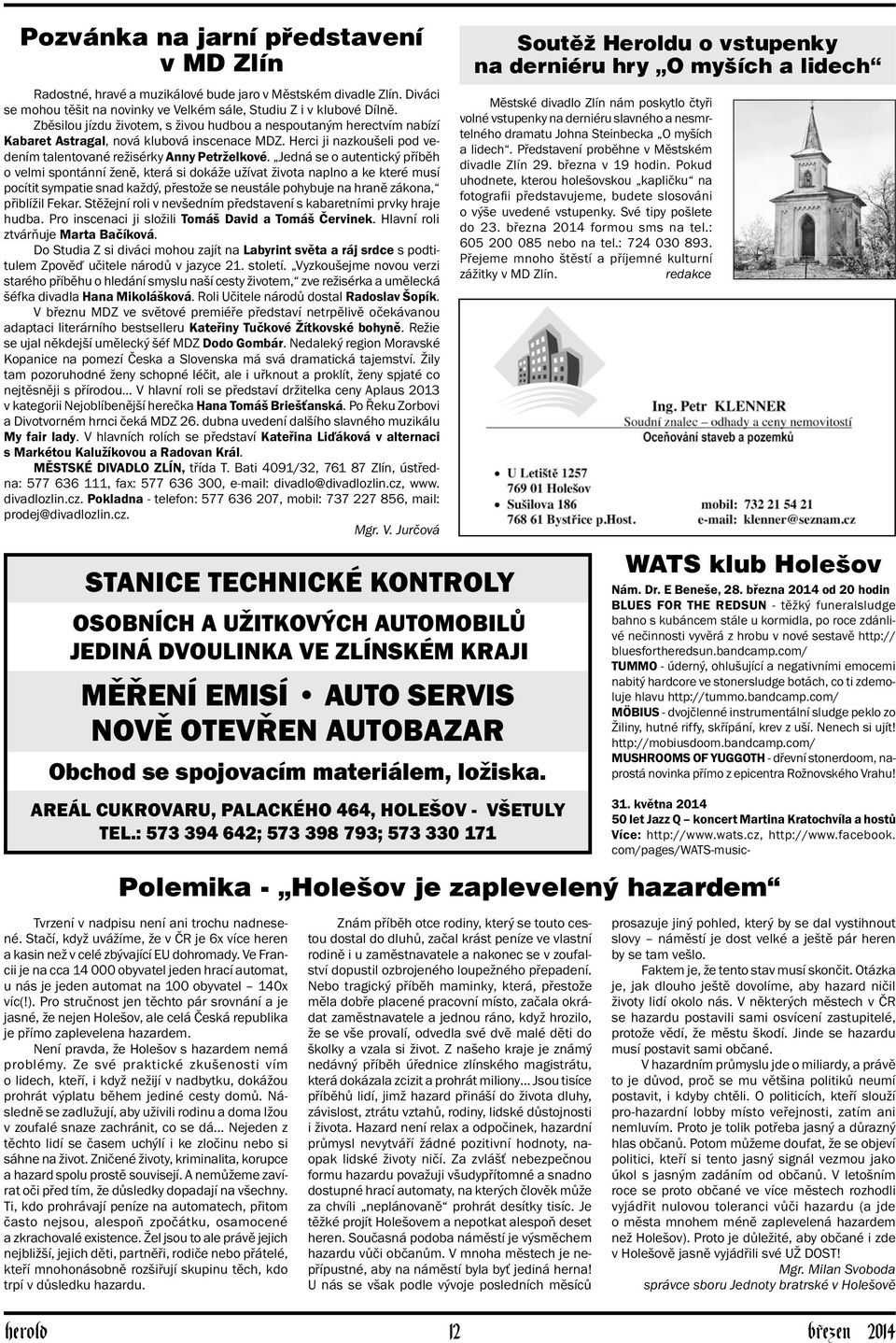 Jedná se o autentický příběh o velmi spontánní ženě, která si dokáže užívat života naplno a ke které musí pocítit sympatie snad každý, přestože se neustále pohybuje na hraně zákona, přiblížil Fekar.