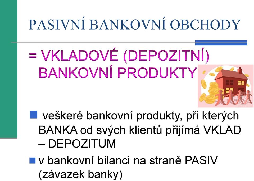 svých klientů přijímá VKLAD DEPOZITUM v