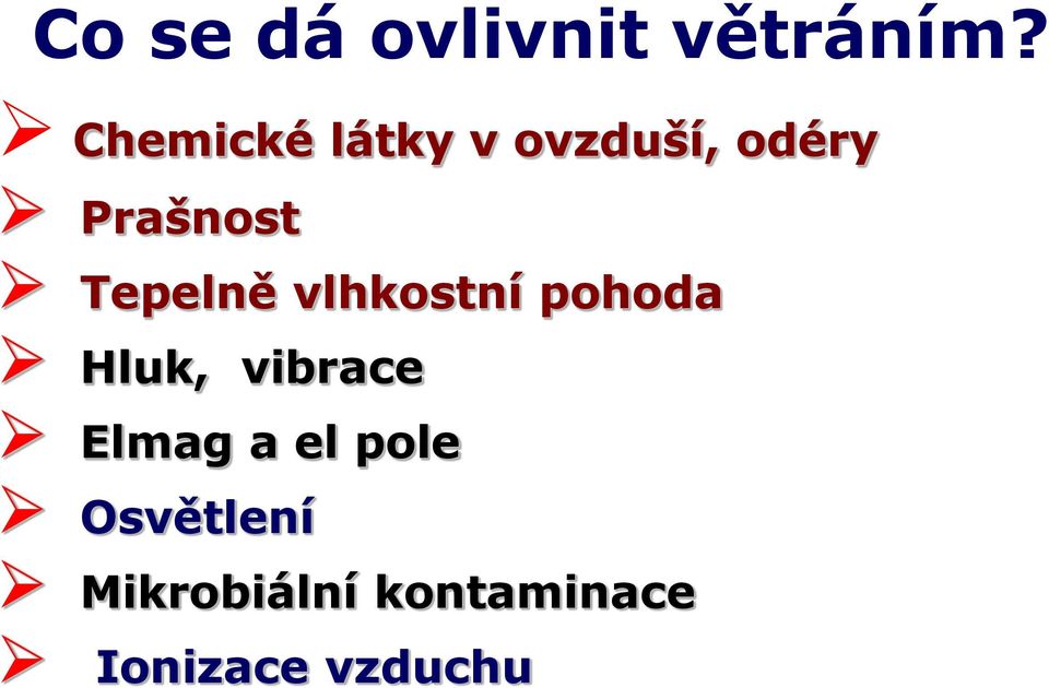 Tepelně vlhkostní pohoda Hluk, vibrace