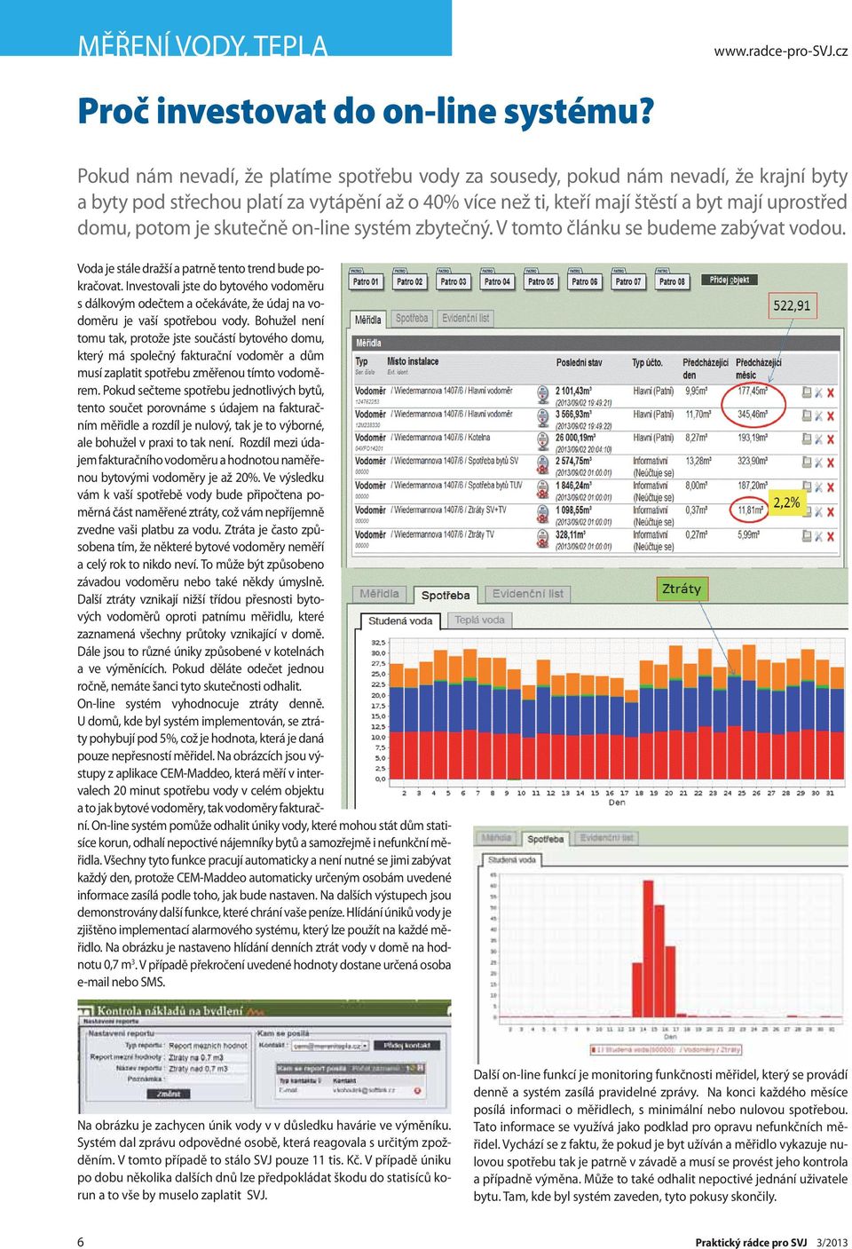 je skutečně on-line systém zbytečný. V tomto článku se budeme zabývat vodou. Voda je stále dražší a patrně tento trend bude pokračovat.