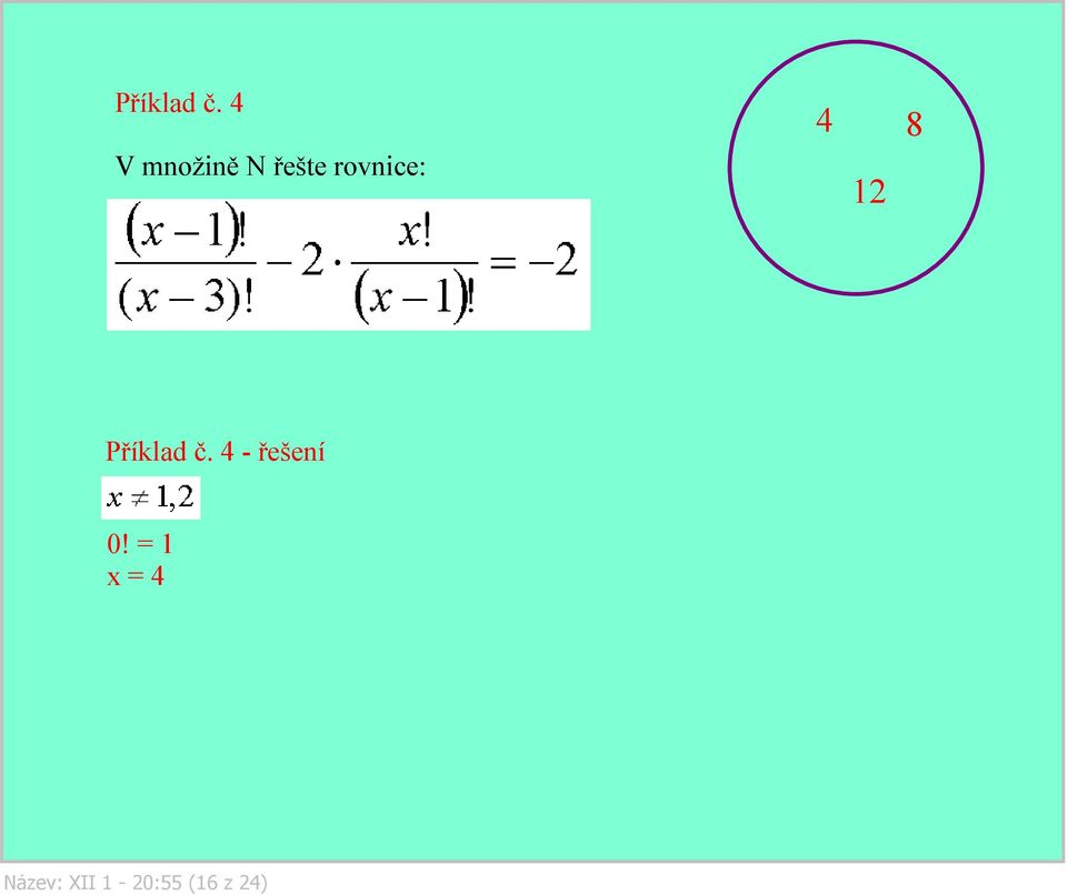 rovnice: 4 8 12  4 řešení