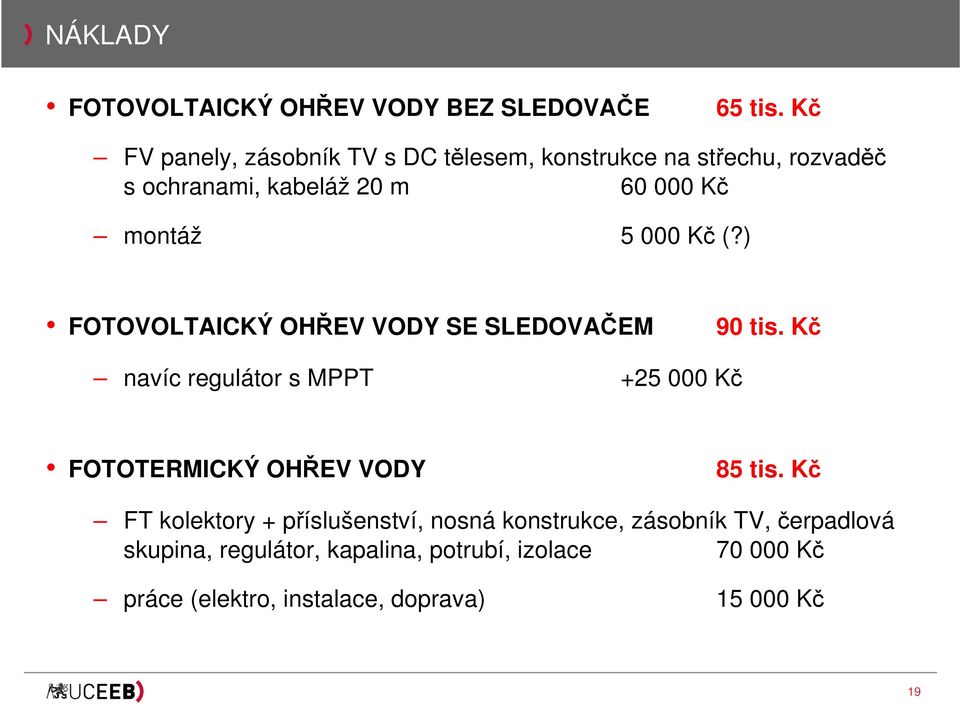 000 Kč (?) FOTOVOLTAICKÝ OHŘEV VODY SE SLEDOVAČEM 90 tis.