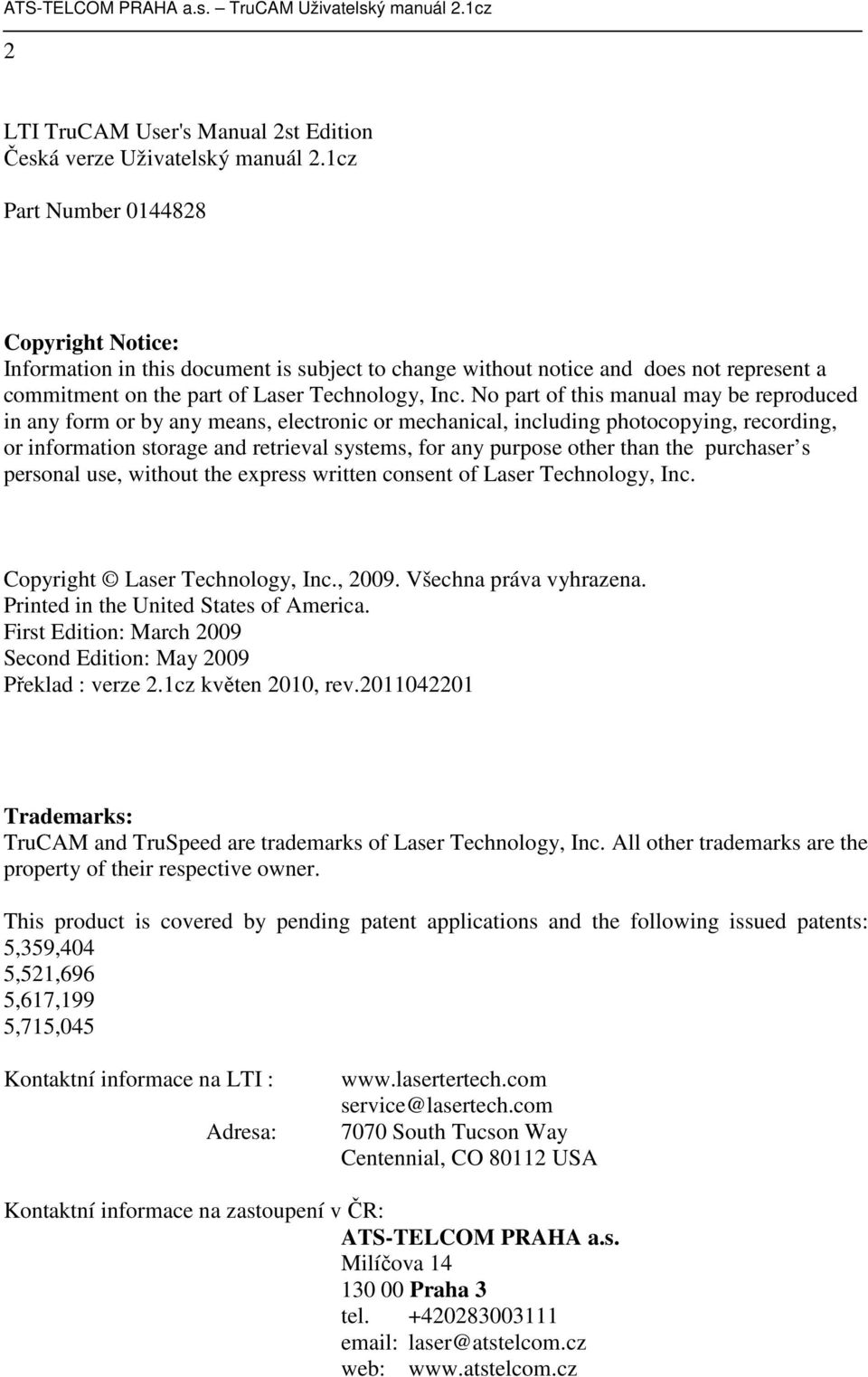 No part of this manual may be reproduced in any form or by any means, electronic or mechanical, including photocopying, recording, or information storage and retrieval systems, for any purpose other