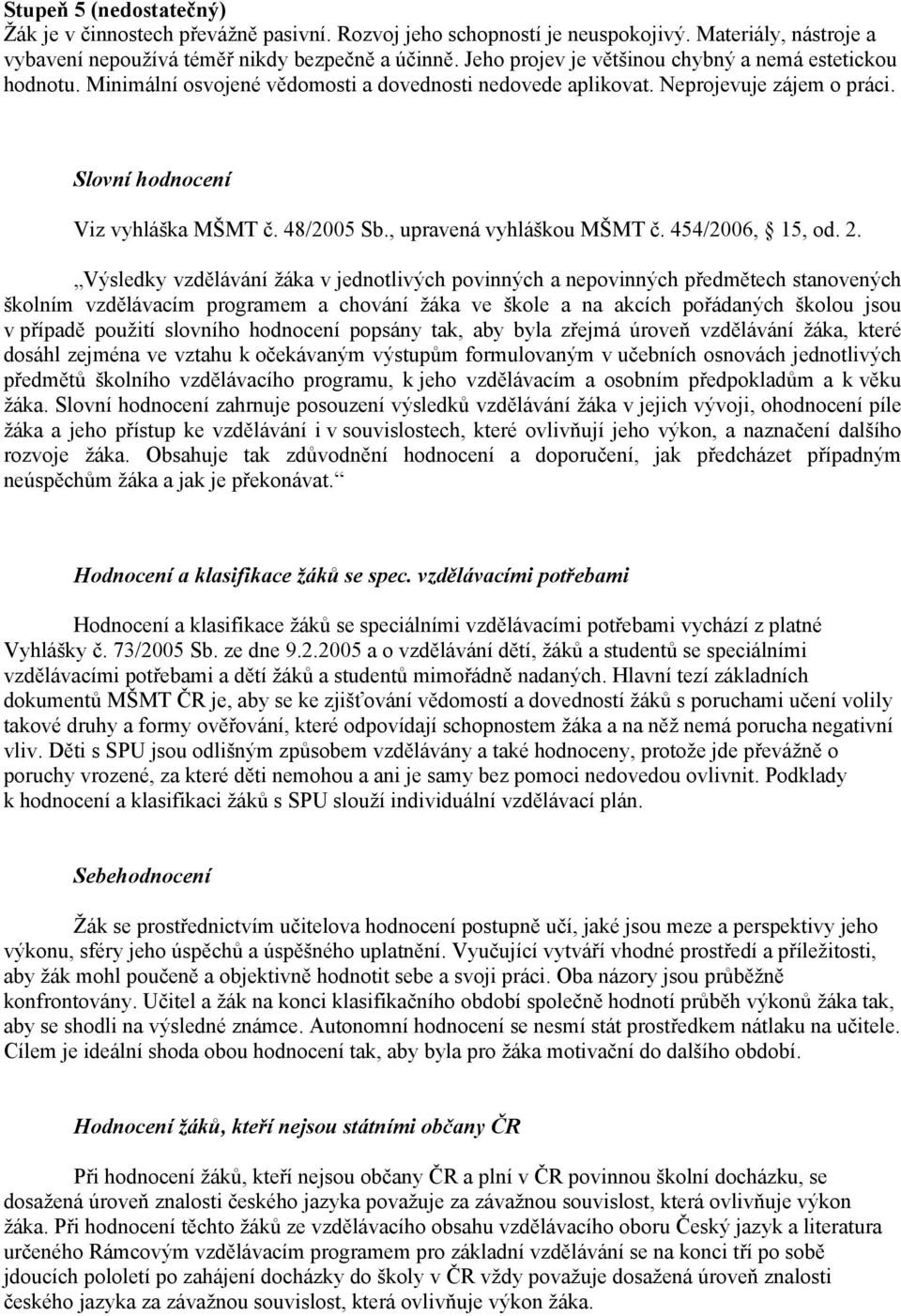 , upravená vyhláškou MŠMT č. 454/2006, 15, od. 2.