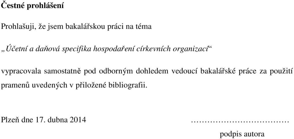 samostatně pod odborným dohledem vedoucí bakalářské práce za použití