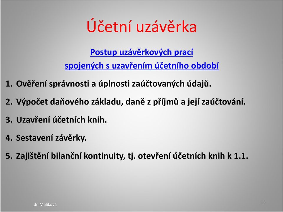 Výpočet daňového základu, daně z příjmů a její zaúčtování. 3.