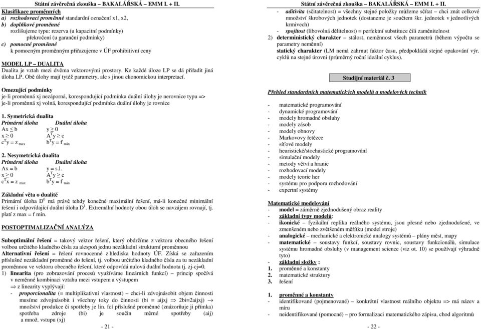 Obě úlohy mají tytéž parametry, ale s jinou ekonomickou interpretací.