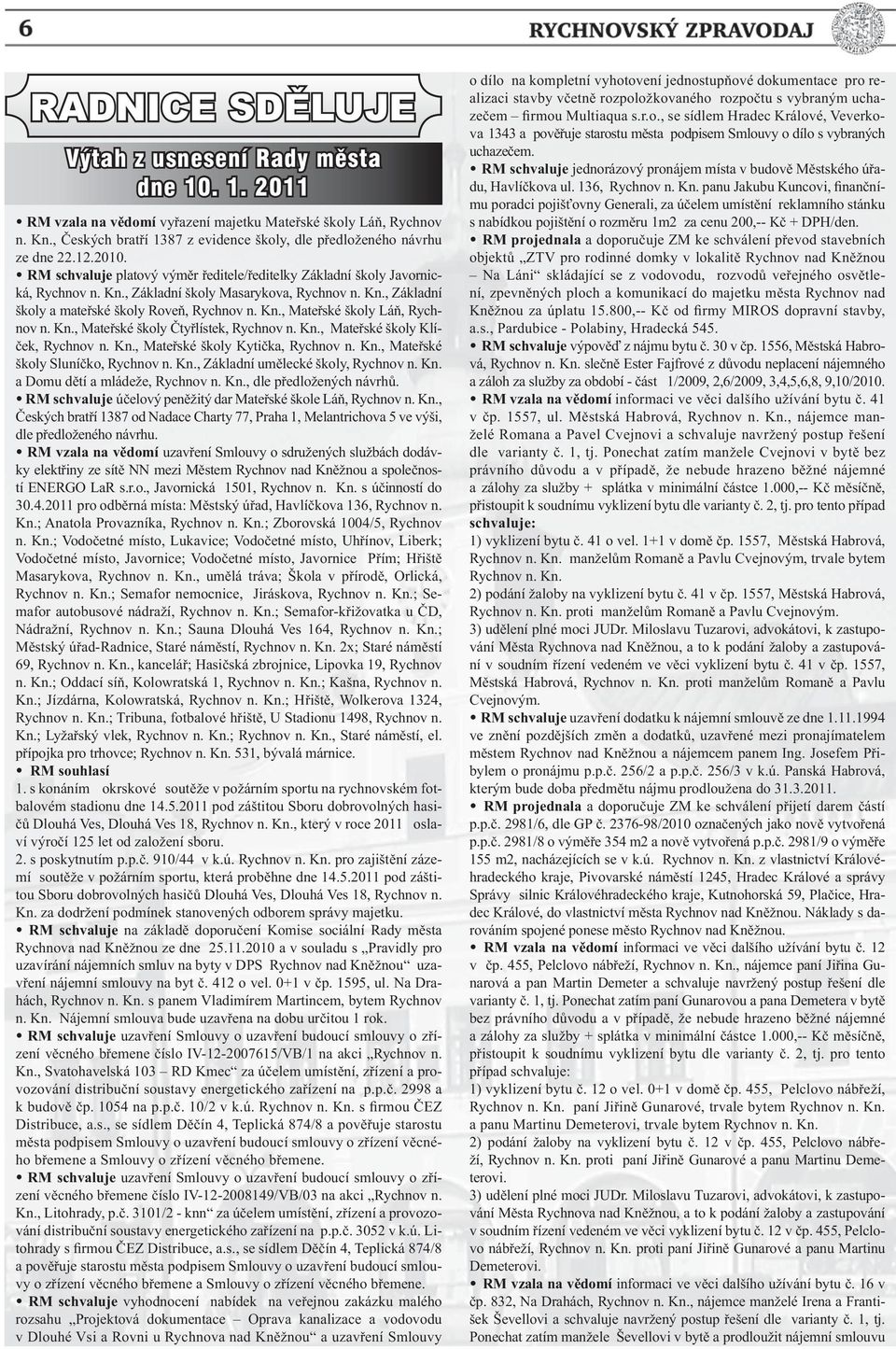 , Základní školy Masarykova, Rychnov n. Kn., Základní školy a mate ské školy Rove, Rychnov n. Kn., Mate ské školy Lá, Rychnov n. Kn., Mate ské školy ty lístek, Rychnov n. Kn., Mate ské školy Klí- ek, Rychnov n.