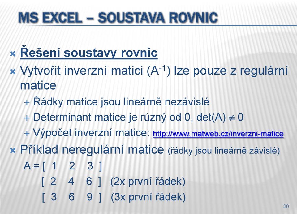 0 Výpočet inverzní matice: http://www.matweb.