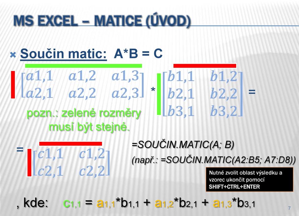 : =SOUČIN.