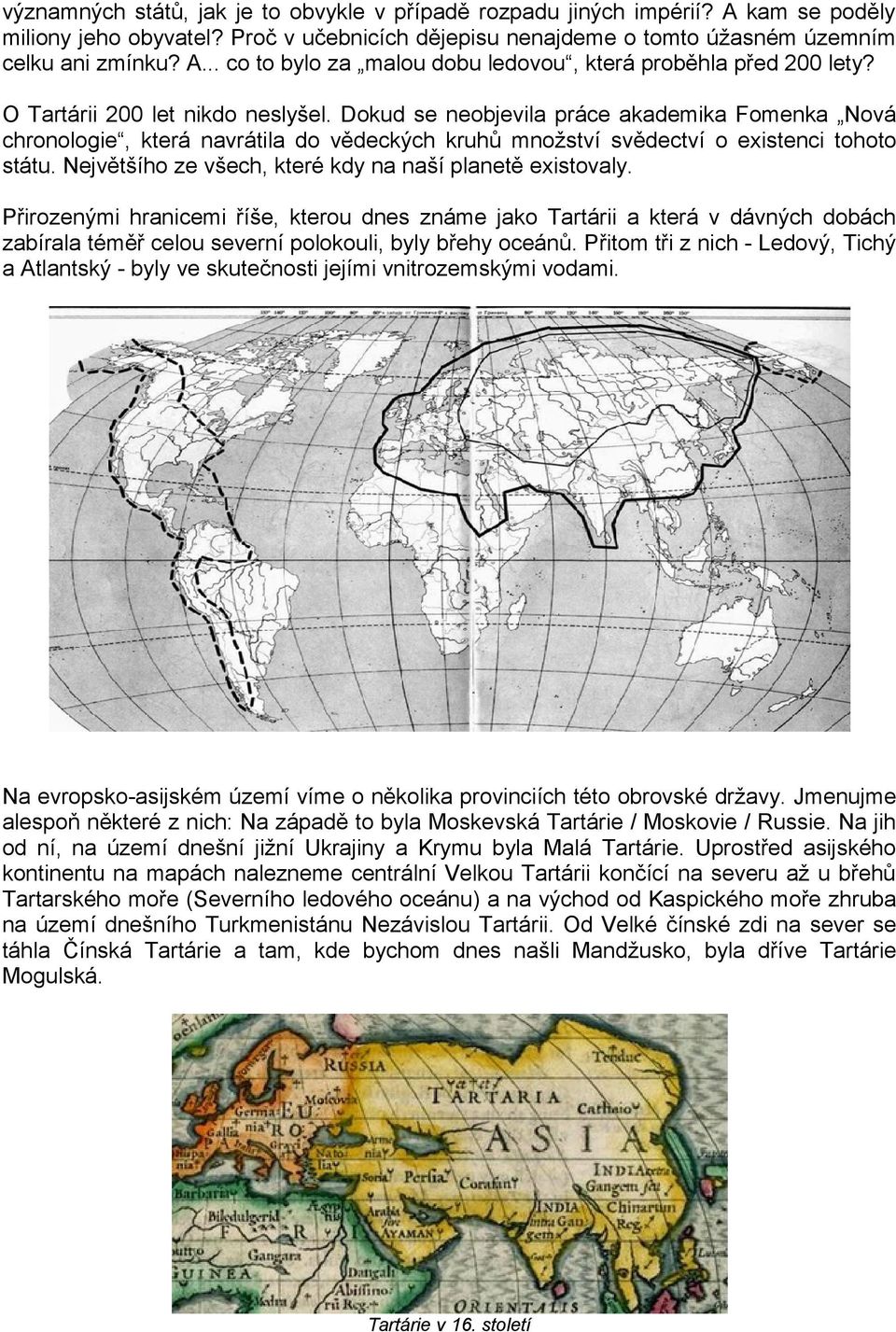 Největšího ze všech, které kdy na naší planetě existovaly.