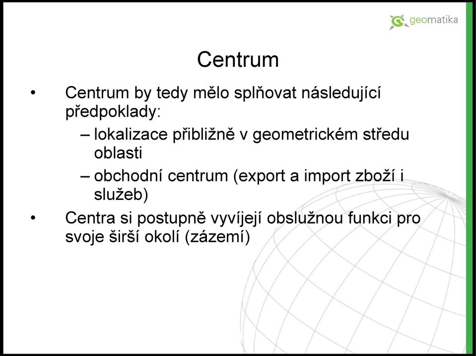 oblasti obchodní centrum (export a import zboží i služeb)