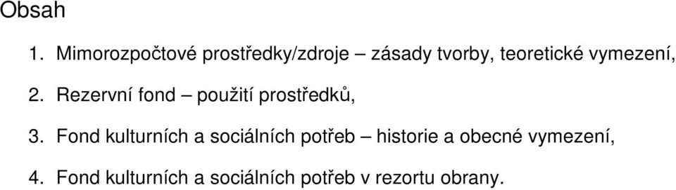 vymezení, 2. Rezervní fond použití prostředků, 3.