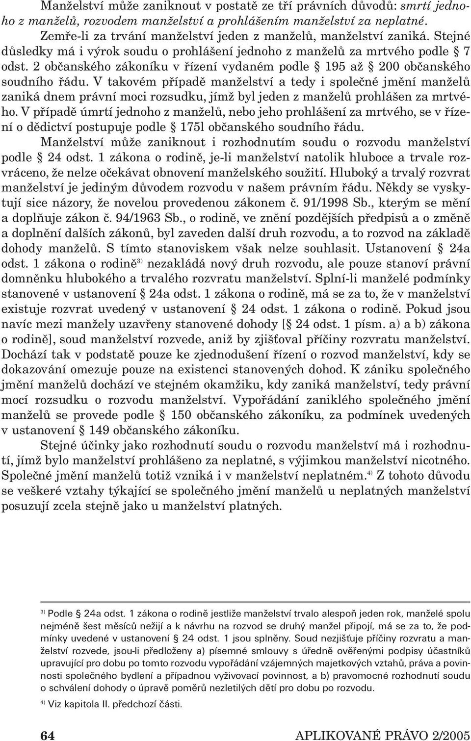 2 občanského zákoníku v řízení vydaném podle 195 až 200 občanského soudního řádu.