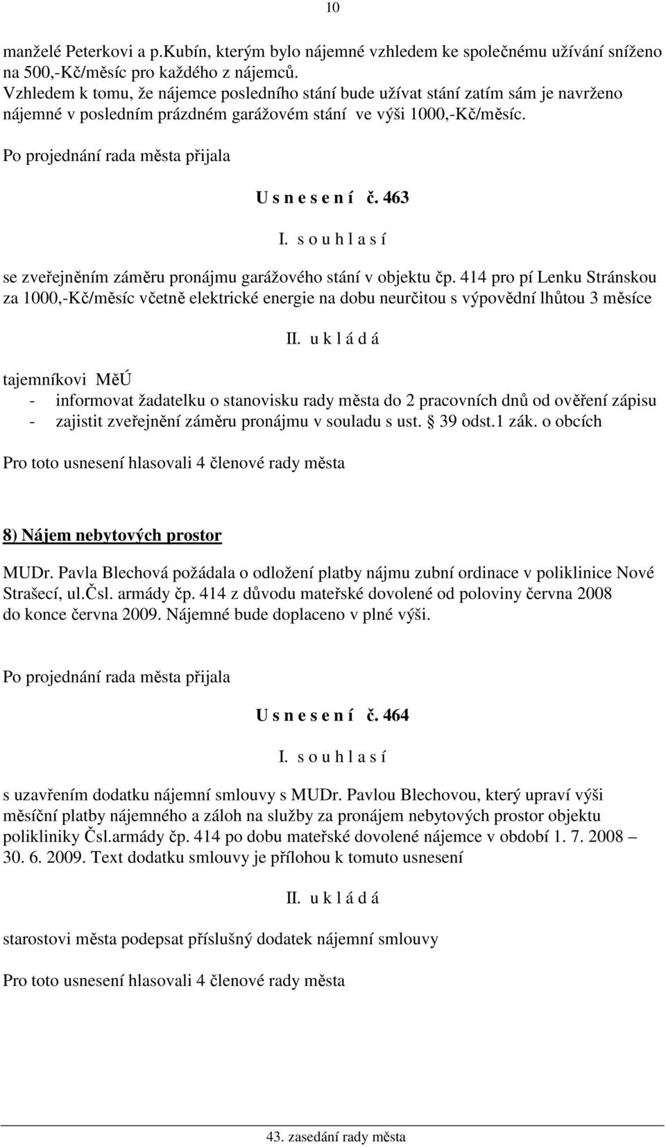 463 se zveřejněním záměru pronájmu garážového stání v objektu čp.