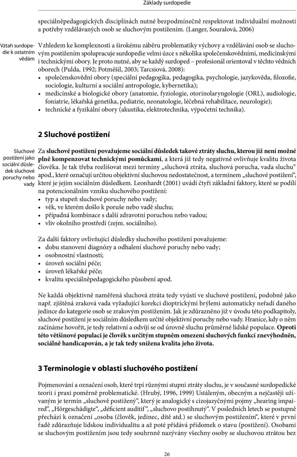 medicínskými i technickými obory.