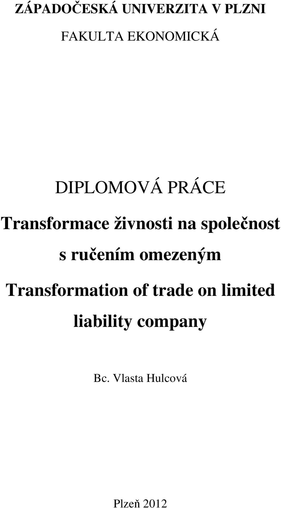 s ručením omezeným Transformation of trade on