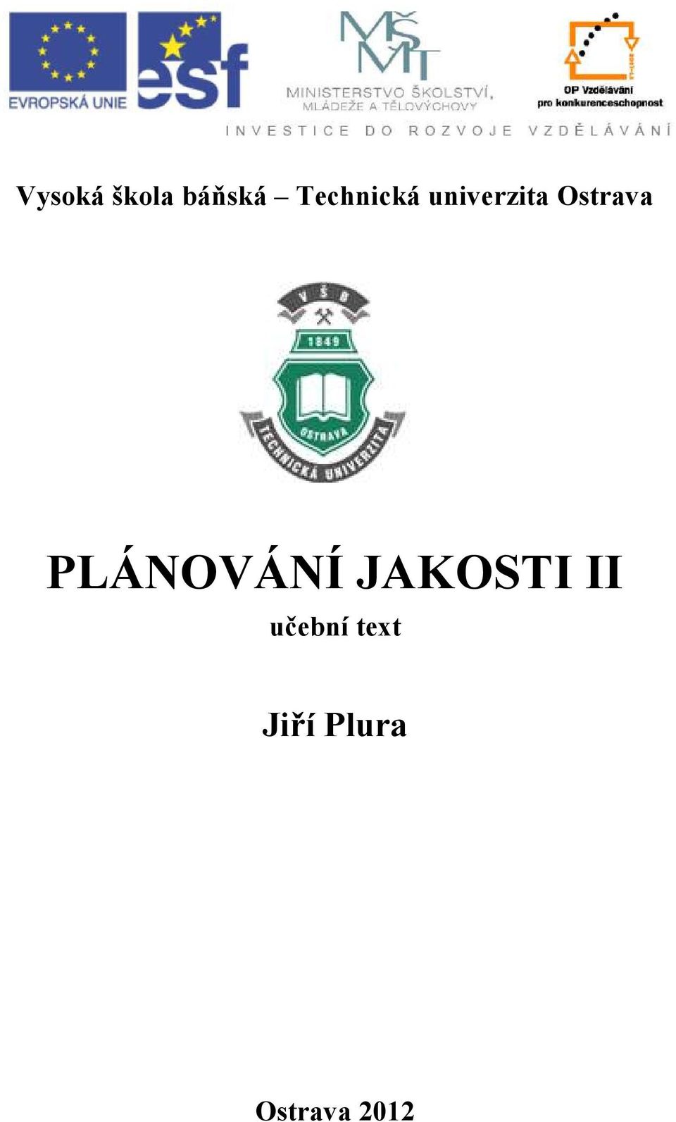 Ostrava PLÁNOVÁNÍ JAKOSTI