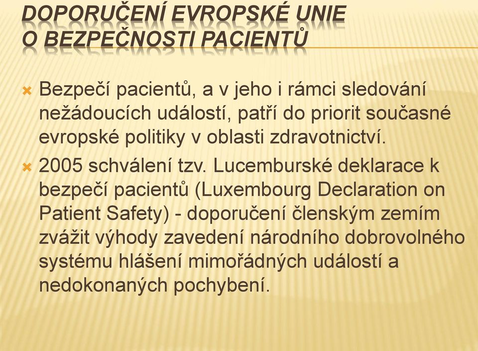 Lucemburské deklarace k bezpečí pacientů (Luxembourg Declaration on Patient Safety) - doporučení členským
