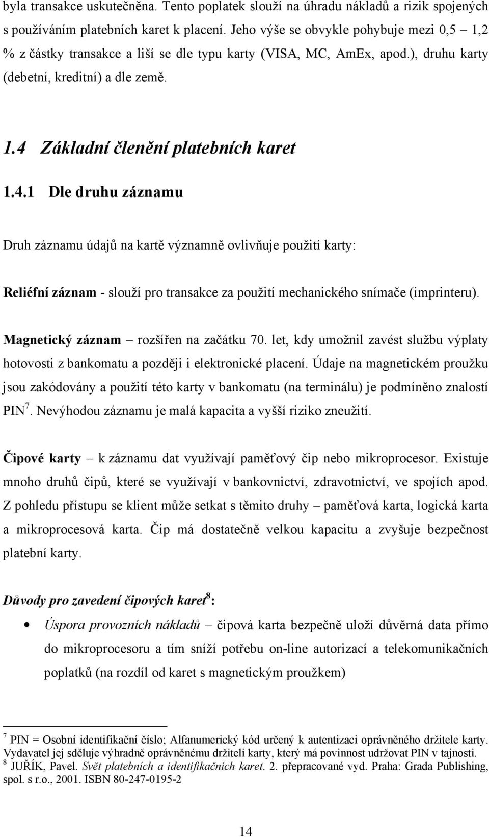 Základní členění platebních karet 1.4.