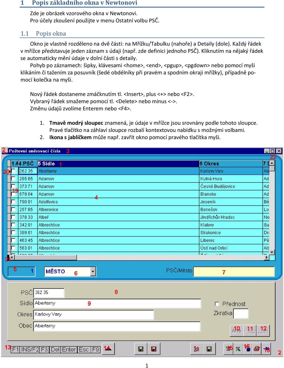 Kliknutím na nějaký řádek se automaticky mění údaje v dolní části s detaily.