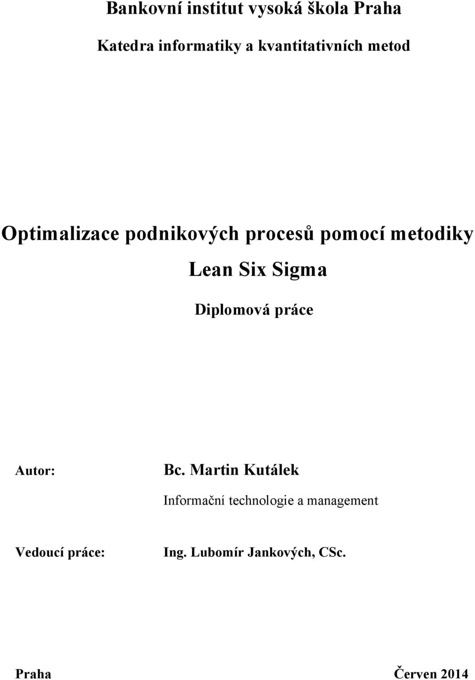 Lean Six Sigma Diplomová práce Autor: Bc.