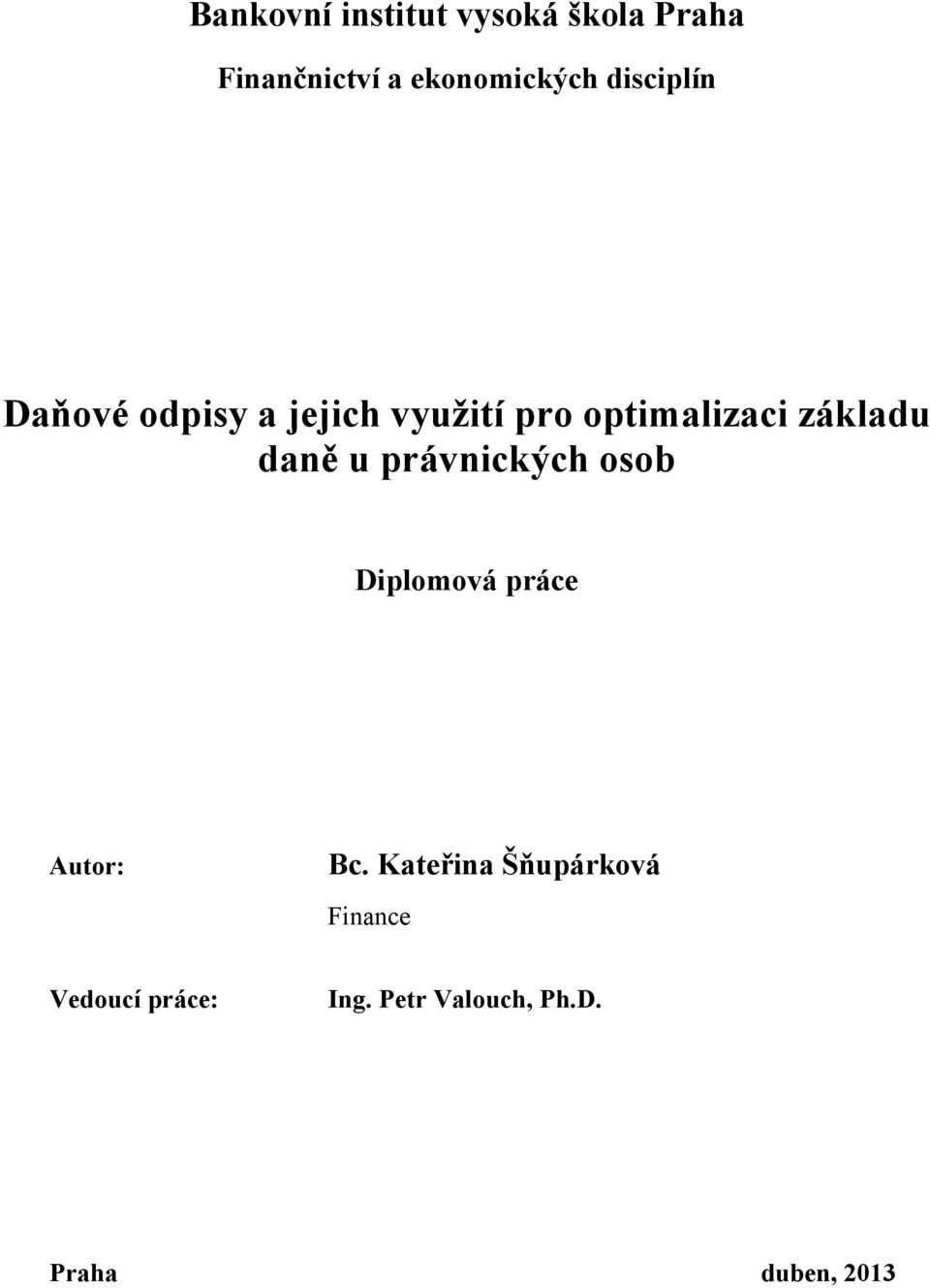 daně u právnických osob Diplomová práce Autor: Bc.