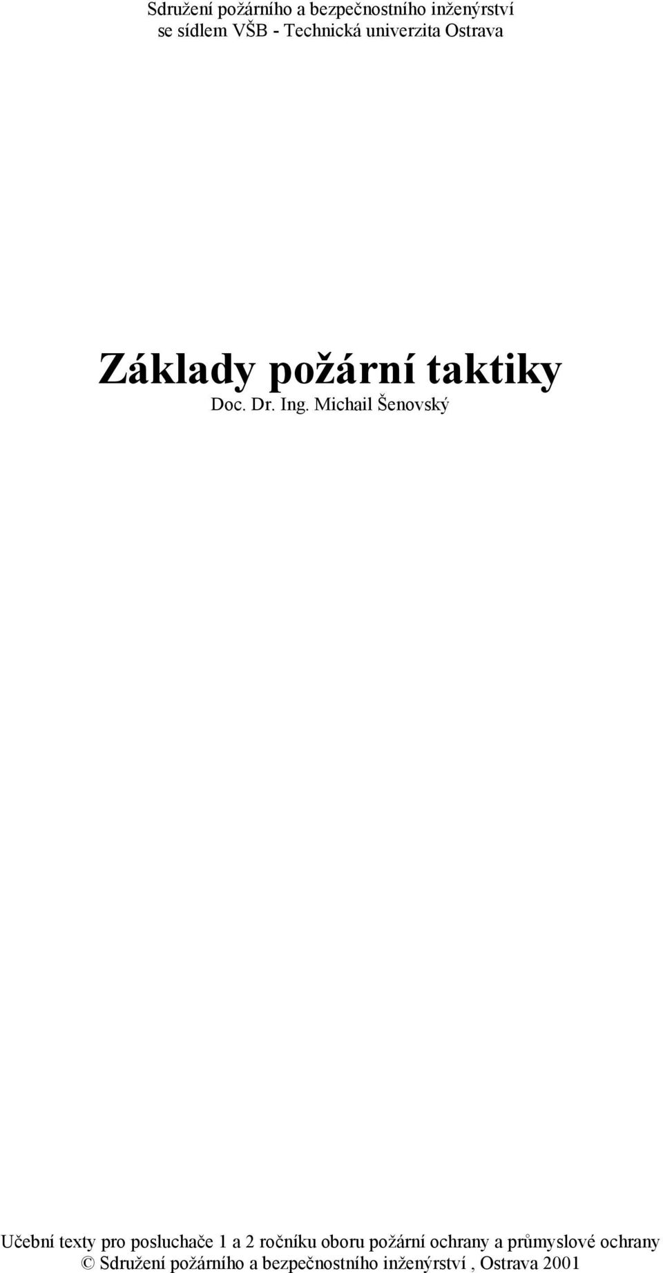 Michail Šenovský Učební texty pro posluchače 1 a 2 ročníku oboru požární
