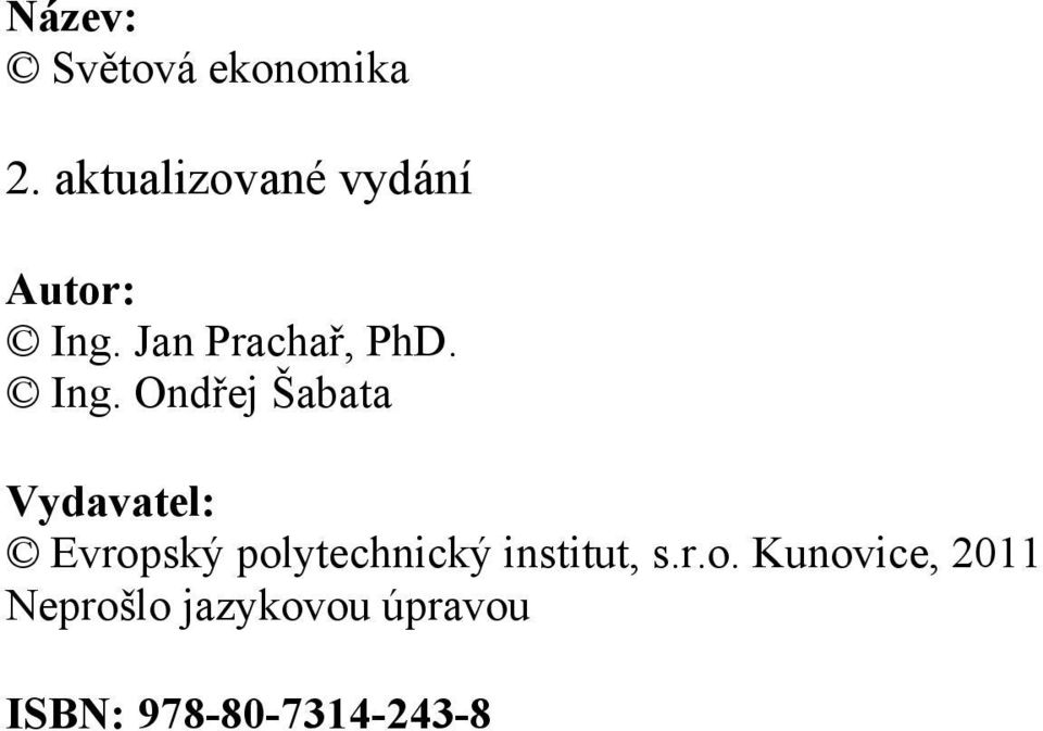 Ing. Ondřej Šabata Vydavatel: Evropský polytechnický