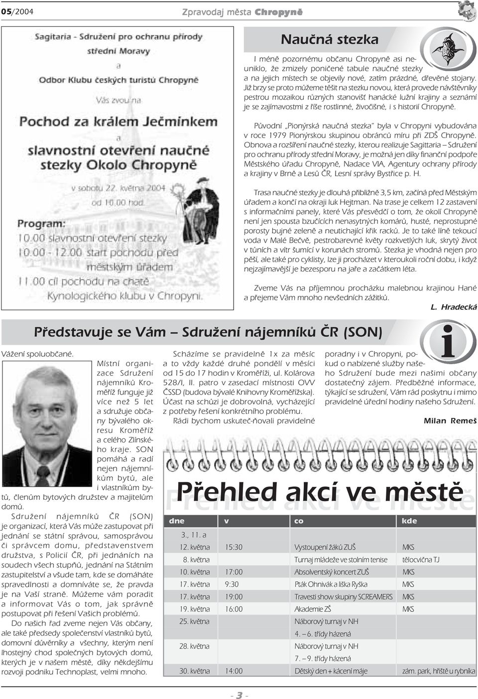 historií Chr. Původní Pionýrská naučná stezka byla v Chropyni vybudována v roce 1979 Pionýrskou skupinou obránců míru při ZDŠ Chr.