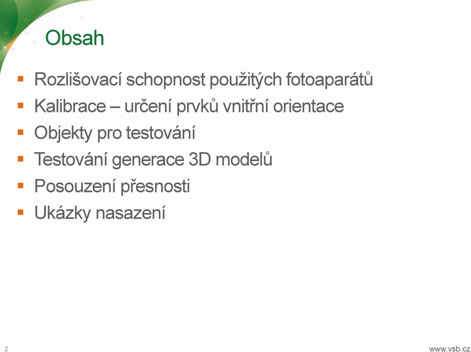 orientace Objekty pro testování Testování