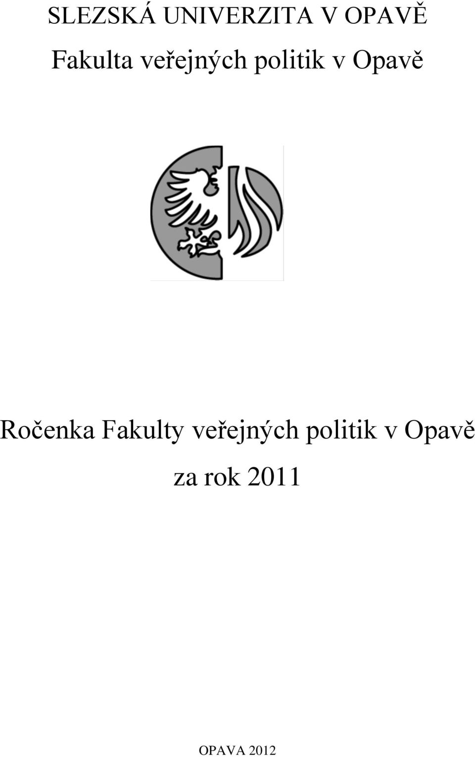 Opavě Ročenka Fakulty veřejných