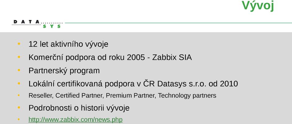 r.o. od 2010 Reseller, Certified Partner, Premium Partner,