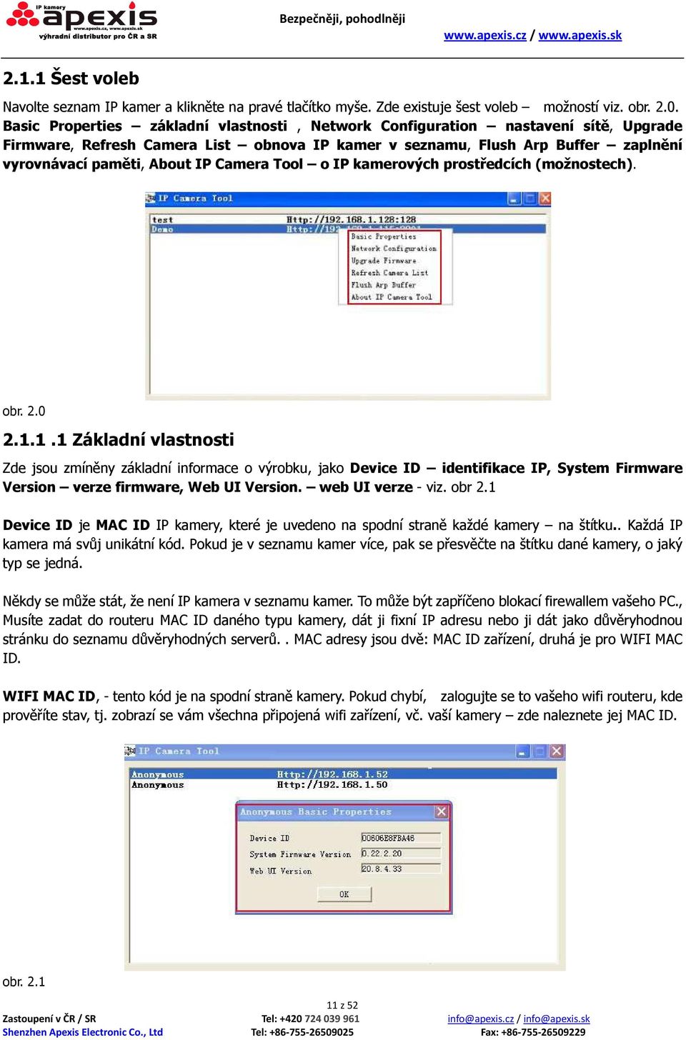 Camera Tool o IP kamerových prostředcích (možnostech). obr. 2.0 2.1.